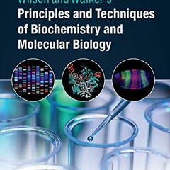 [View] EPUB KINDLE PDF EBOOK Wilson and Walker's Principles and Techniques of Biochem