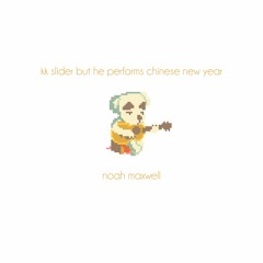 kk slider but he performs chinese new year