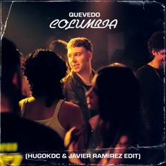 Quevedo - Columbia (Hugokdc & Javier Ramirez Edit)