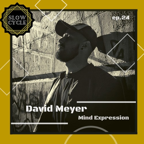 David Meyer ✰ MIND EXPRESSION #24