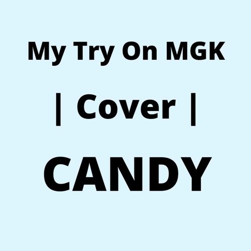 MGK || Candy Cover ( Rookie Romy)