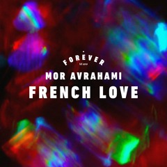 Mor Avrahami - French Love (Extended Mix)