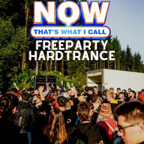 NOW THAT'S WHAT I CALL FREEPARTY HARDTRANCE