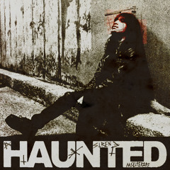 HAUNTED Ft. MSLITERATE