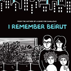 download PDF 📫 I Remember Beirut by  Zeina Abirached &  Zeina Abirached EBOOK EPUB K