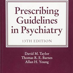 ACCESS [EPUB KINDLE PDF EBOOK] The Maudsley Prescribing Guidelines in Psychiatry (The Maudsley Presc