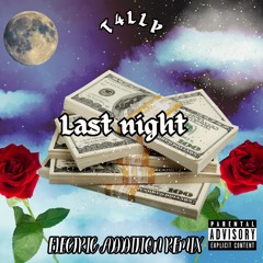 T4lly - Last Night (Electric Addition Remix)