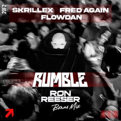 Skrillex, Fred Again, Flow Dan - Rumble (Ron Reeser Bonus Mix) 2 of 2