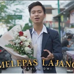 ARVIAN DWI FT TRI SUAKA  MELEPAS LAJANG .mp3