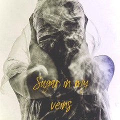 Sugar In My Veins (never produced song idea grunge)