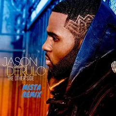 Jason Derulo - The Other Side (Mista Remix)