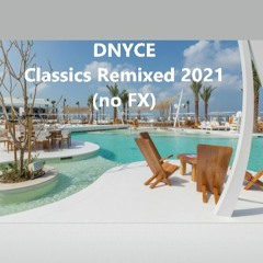 DNYCE Classics Remixed 2021 (no FX)