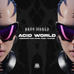 999999999, Rian Wood, Angel Cannon- ACID WORLD