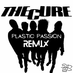 The Cure - Plastic Passion (2BContinued Remix)