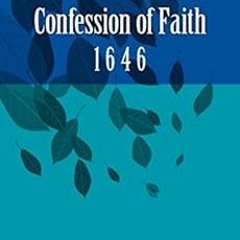 [Access] [KINDLE PDF EBOOK EPUB] The Westminster Confession of Faith by Various Autho