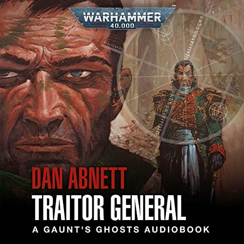[Free] PDF 🖋️ Traitor General: Gaunt's Ghosts: Warhammer 40,000, Book 8 by  Dan Abne