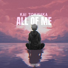 Kai Tokisaka - All Of Me [Outertone Release]