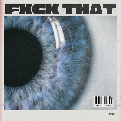 [FREE DL] FXCK THAT - Mills