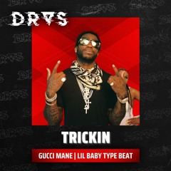 [FREE] Gucci Mane Type Beat | Lil Baby Type Beat - "Trickin"