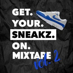 Get Your Sneakz On Mixtape Vol 2