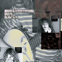 BUSTEDASSREVOLVER. (PROD. SLONE.XM)