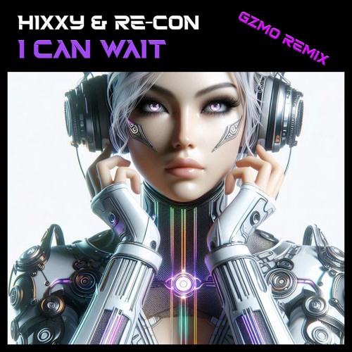 Hixxy & Re-Con - I Can Wait (GZMO Remix)