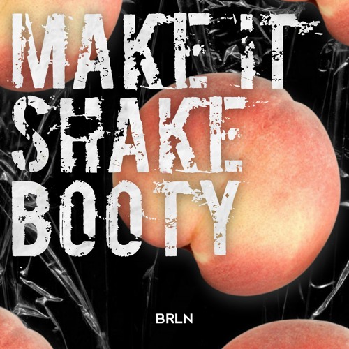brln - Make It Shake Booty (Original Mix)