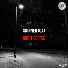Skinner (UA) - Night Coffee (Original Mix)