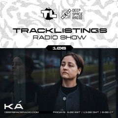 Tracklistings Radio Show #106 (2023.05.12) : Ká @ Deep Space Radio