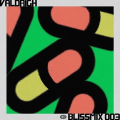 Blissmix 003: Valdrigh