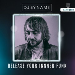 #Vol.82 "DJ By Name Presents Release Your Inner Funk"