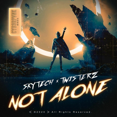 Skytech & TWISTERZ - Not Alone