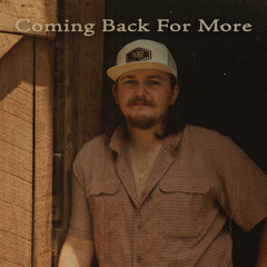 Coming Back For More
