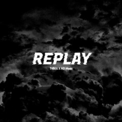 REPLAY (Prod. H3 Music)