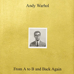 Read EPUB 📝 Andy Warhol―From A to B and Back Again by  Donna De Salvo,Jessica Beck,O