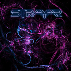 Strayar - Unearthed Edits