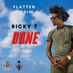 FLATTEN RIDDIM - RICKY T - DONE [11 May 2022]