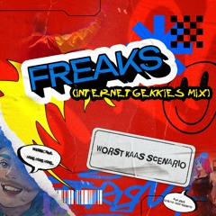 Worst Kaas Scenario - Freaks (Internetgekkies Hardstyle Mix)