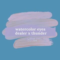 Watercolor Eyes x Dealer x Thunder - Lana Del Rey (Euphoria) Piano Cover
