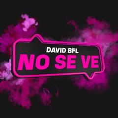 David BFL - No Se VE (Klubb Mix)