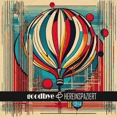 GOODBYE & HEREINSPAZIERT - JULEZZ SELECTION - 24-01-24