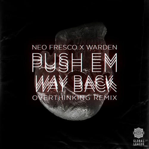 Neo Fresco & Warden - Push Em Way Back (Overthinking Remix)