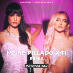 Ana Mena,Natalia Lacunza - Me He Pillao X Ti Remix