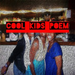 Cool Kids Poem
