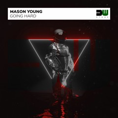 Mason Young - Going Hard