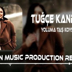 Tuğçe Kandemir - Yoluma Taş Koysalar (Yasin Music Remix)