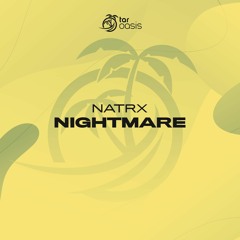 [OUT NOW!] NatrX - Nightmare (Original Mix) [TAR Oasis]
