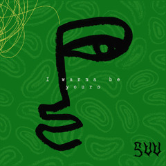 i wanna be yours
