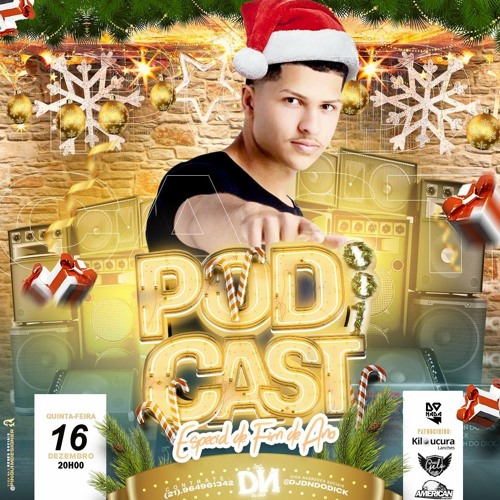 == PODCAST 001 DE FIM DE ANO - [ DJ DN DO DICK ] 140 BPM