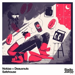 Nokiaa x Deauxnuts - Safehouse
